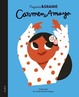 PEQUEÑA & GRANDE CARMEN AMAYA | 9788490654972 | SÁNCHEZ VEGARA, MARÍA ISABEL | Llibres Parcir | Librería Parcir | Librería online de Manresa | Comprar libros en catalán y castellano online