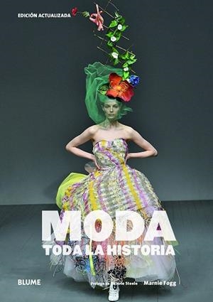 MODA. TODA LA HISTORIA (2019) | 9788417757823 | FOGG, MARNIE/STEELE, VALERIE | Llibres Parcir | Llibreria Parcir | Llibreria online de Manresa | Comprar llibres en català i castellà online