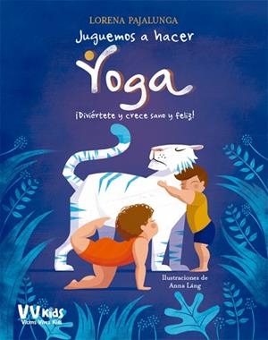 JUGUEMOS A HACER YOGA (VVKIDS) | 9788468252247 | PAJALUNGA, LORENA | Llibres Parcir | Librería Parcir | Librería online de Manresa | Comprar libros en catalán y castellano online