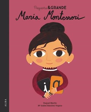 PEQUEÑA & GRANDE MARIA MONTESSORI | 9788490655627 | SÁNCHEZ VEGARA, MARÍA ISABEL | Llibres Parcir | Librería Parcir | Librería online de Manresa | Comprar libros en catalán y castellano online