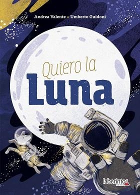 QUIERO LA LUNA | 9788484839941 | GUIDONI, UMBERTO/VALENTE, ANDREA | Llibres Parcir | Llibreria Parcir | Llibreria online de Manresa | Comprar llibres en català i castellà online
