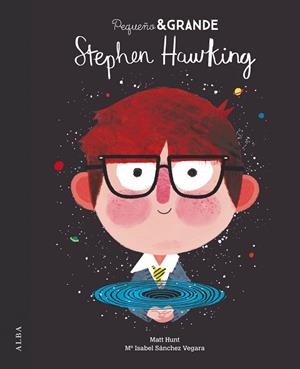 PEQUEÑO & GRANDE STEPHEN HAWKING | 9788490654828 | SÁNCHEZ VEGARA, MARÍA ISABEL | Llibres Parcir | Librería Parcir | Librería online de Manresa | Comprar libros en catalán y castellano online