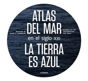 ATLAS DEL MAR EN EL SIGLO XXI | 9788437639994 | POIRIER-COUTANSAIS, CYRILLE | Llibres Parcir | Llibreria Parcir | Llibreria online de Manresa | Comprar llibres en català i castellà online