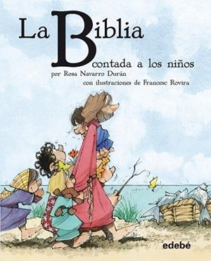 LA BIBLIA CONTADA A LOS NIÑOS | 9788468308623 | NAVARRO DURÁN, ROSA | Llibres Parcir | Librería Parcir | Librería online de Manresa | Comprar libros en catalán y castellano online