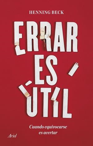 ERRAR ES ÚTIL | 9788434431034 | BECK, HENNING | Llibres Parcir | Librería Parcir | Librería online de Manresa | Comprar libros en catalán y castellano online