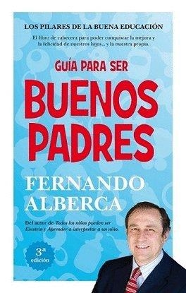 GUIA PARA SER BUENOS PADRES | 9788415943532 | ALBERCA DE CASTRO,FERNANDO | Llibres Parcir | Librería Parcir | Librería online de Manresa | Comprar libros en catalán y castellano online