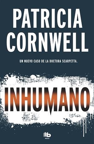INHUMANO (DOCTORA KAY SCARPETTA 23) | 9788490707081 | CORNWELL, PATRICIA | Llibres Parcir | Librería Parcir | Librería online de Manresa | Comprar libros en catalán y castellano online