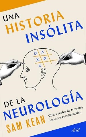 UNA HISTORIA INSÓLITA DE LA NEUROLOGÍA | 9788434431270 | KEAN, SAM | Llibres Parcir | Librería Parcir | Librería online de Manresa | Comprar libros en catalán y castellano online