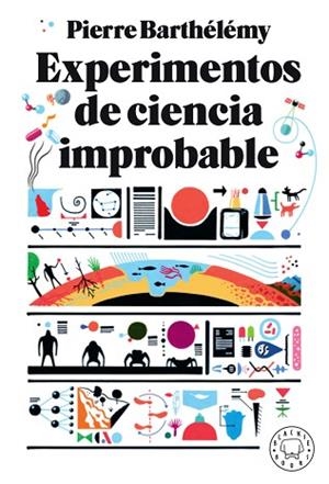 EXPERIMENTOS DE CIENCIA IMPROBABLE | 9788417552206 | BARTHÉLÉMY, PIERRE | Llibres Parcir | Librería Parcir | Librería online de Manresa | Comprar libros en catalán y castellano online