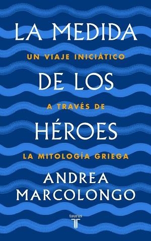 LA MEDIDA DE LOS HÉROES | 9788430622030 | MARCOLONGO, ANDREA | Llibres Parcir | Llibreria Parcir | Llibreria online de Manresa | Comprar llibres en català i castellà online