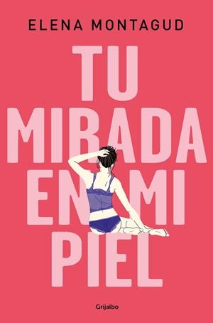 TU MIRADA EN MI PIEL | 9788425357336 | MONTAGUD, ELENA | Llibres Parcir | Librería Parcir | Librería online de Manresa | Comprar libros en catalán y castellano online