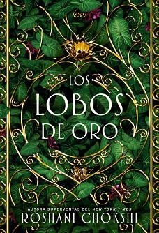 LOS LOBOS DE ORO | 9788418002199 | CHOKSHI, ROSHANI | Llibres Parcir | Librería Parcir | Librería online de Manresa | Comprar libros en catalán y castellano online