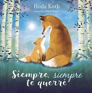 SIEMPRE, SIEMPRE TE QUERRÉ | 9788448852061 | KOTB, HODA/MASON, SUZIE | Llibres Parcir | Llibreria Parcir | Llibreria online de Manresa | Comprar llibres en català i castellà online
