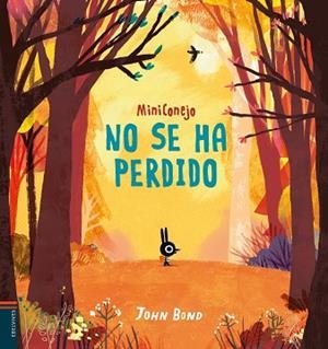 MINICONEJO NO SE HA PERDIDO | 9788414016985 | BOND, JOHN | Llibres Parcir | Llibreria Parcir | Llibreria online de Manresa | Comprar llibres en català i castellà online