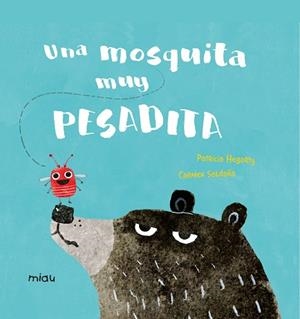UNA MOSQUITA MUY PESADITA | 9788417272630 | HEGARTY, PATRICIA | Llibres Parcir | Llibreria Parcir | Llibreria online de Manresa | Comprar llibres en català i castellà online