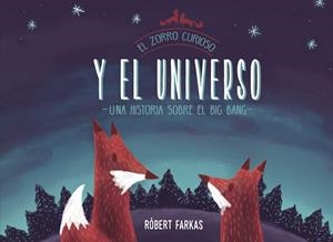 EL ZORRO CURIOSO Y EL UNIVERSO | 9788448851439 | FARKAS, RÓBERT | Llibres Parcir | Librería Parcir | Librería online de Manresa | Comprar libros en catalán y castellano online