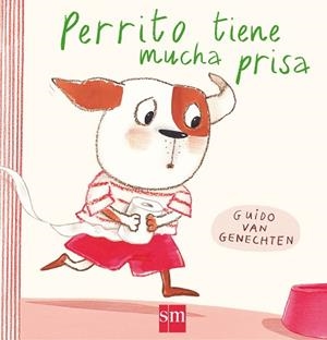 PERRITO TIENE MUCHA PRISA | 9788467585131 | VAN GENECHTEN, GUIDO | Llibres Parcir | Llibreria Parcir | Llibreria online de Manresa | Comprar llibres en català i castellà online