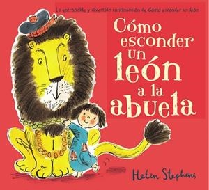 CÓMO ESCONDER UN LEÓN A LA ABUELA | 9788448850807 | STEPHENS, HELEN | Llibres Parcir | Llibreria Parcir | Llibreria online de Manresa | Comprar llibres en català i castellà online