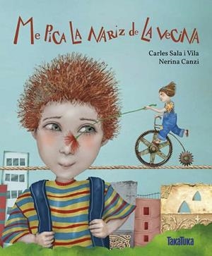ME PICA LA NARIZ DE LA VECINA | 9788416003754 | SALA I VILA, CARLES | Llibres Parcir | Librería Parcir | Librería online de Manresa | Comprar libros en catalán y castellano online