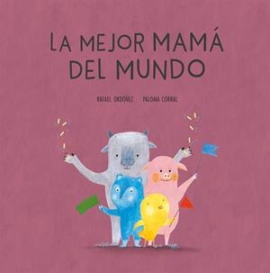 LA MEJOR MAMÁ DEL MUNDO | 9788494692673 | ORDÓÑEZ, RAFAEL | Llibres Parcir | Llibreria Parcir | Llibreria online de Manresa | Comprar llibres en català i castellà online