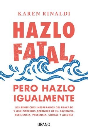 HAZLO FATAL, PERO HAZLO IGUALMENTE | 9788416720798 | RINALDI, KAREN | Llibres Parcir | Librería Parcir | Librería online de Manresa | Comprar libros en catalán y castellano online