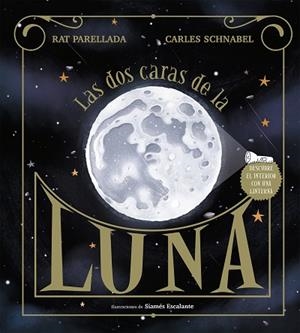 LAS DOS CARAS DE LA LUNA | 9788417773113 | SCHNABEL, CARLES/PARELLADA, RAT | Llibres Parcir | Llibreria Parcir | Llibreria online de Manresa | Comprar llibres en català i castellà online