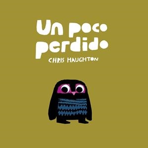 UN POCO PERDIDO (TAPA DURA) | 9788417673130 | HAUGHTON, CHRIS | Llibres Parcir | Librería Parcir | Librería online de Manresa | Comprar libros en catalán y castellano online