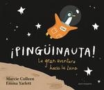 ­PINGÜINAUTA! LA GRAN AVENTURA HACIA LA LUNA | 9788467934359 | COLLEEN,MARCIE/YARLETT,EMMA | Llibres Parcir | Librería Parcir | Librería online de Manresa | Comprar libros en catalán y castellano online