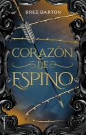 CORAZÓN DE ESPINO | 9788417305819 | BARTON, BREE | Llibres Parcir | Librería Parcir | Librería online de Manresa | Comprar libros en catalán y castellano online