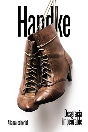 DESGRACIA IMPEORABLE | 9788491810278 | HANDKE, PETER | Llibres Parcir | Llibreria Parcir | Llibreria online de Manresa | Comprar llibres en català i castellà online