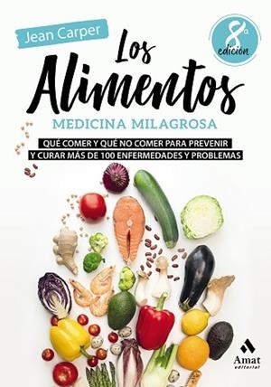 LOS ALIMENTOS, MEDICINA MILAGROSA | 9788497354936 | CARPER, JEAN | Llibres Parcir | Librería Parcir | Librería online de Manresa | Comprar libros en catalán y castellano online