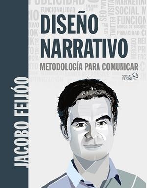 DISEÑO NARRATIVO. METODOLOGÍA PARA COMUNICAR | 9788441541863 | FEIJÓO, JACOBO | Llibres Parcir | Llibreria Parcir | Llibreria online de Manresa | Comprar llibres en català i castellà online