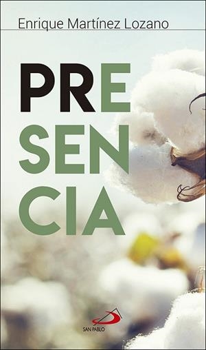 PRESENCIA | 9788428554206 | MARTÍNEZ LOZANO, ENRIQUE | Llibres Parcir | Librería Parcir | Librería online de Manresa | Comprar libros en catalán y castellano online
