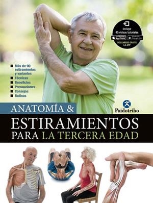 ANATOMÍA & ESTIRAMIENTOS PARA LA TERCERA EDAD | 9788499107301 | PORTAL TORICES, MARÍA JOSÉ | Llibres Parcir | Librería Parcir | Librería online de Manresa | Comprar libros en catalán y castellano online