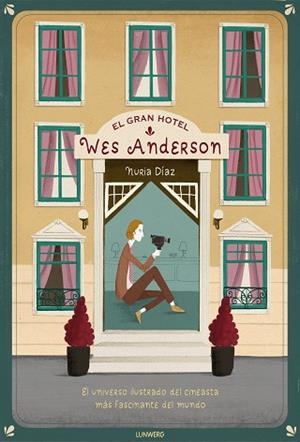 EL GRAN HOTEL WES ANDERSON | 9788417560553 | DÍAZ, NURIA | Llibres Parcir | Librería Parcir | Librería online de Manresa | Comprar libros en catalán y castellano online
