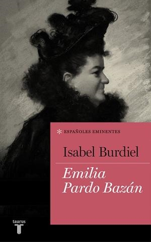 EMILIA PARDO BAZÁN (COLECCIÓN ESPAÑOLES EMINENTES) | 9788430618385 | BURDIEL, ISABEL | Llibres Parcir | Llibreria Parcir | Llibreria online de Manresa | Comprar llibres en català i castellà online