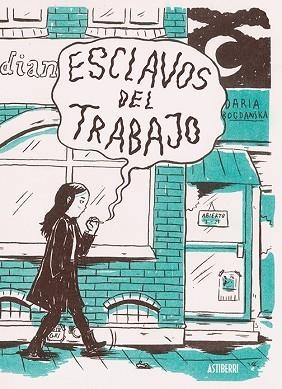 ESCLAVOS DEL TRABAJO | 9788416880799 | BOGDANSKA, DARIA | Llibres Parcir | Llibreria Parcir | Llibreria online de Manresa | Comprar llibres en català i castellà online