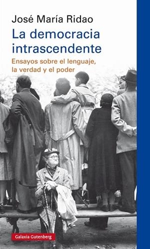 LA DEMOCRACIA INTRASCENDENTE | 9788417747190 | RIDAO, JOSÉ MARÍA | Llibres Parcir | Llibreria Parcir | Llibreria online de Manresa | Comprar llibres en català i castellà online