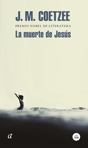 LA MUERTE DE JESÚS | 9788439735779 | COETZEE, J.M. | Llibres Parcir | Librería Parcir | Librería online de Manresa | Comprar libros en catalán y castellano online