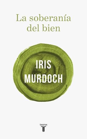 LA SOBERANÍA DEL BIEN | 9788430622412 | MURDOCH, IRIS | Llibres Parcir | Librería Parcir | Librería online de Manresa | Comprar libros en catalán y castellano online