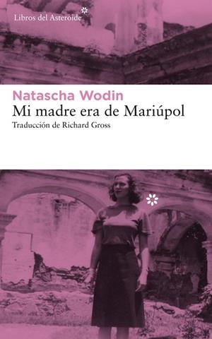 MI MADRE ERA DE MARIÚPOL | 9788417007782 | WODIN, NATASCHA | Llibres Parcir | Llibreria Parcir | Llibreria online de Manresa | Comprar llibres en català i castellà online