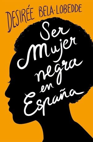 SER MUJER NEGRA EN ESPAÑA | 9788417001650 | BELA-LOBEDDE, DESIRÉE | Llibres Parcir | Librería Parcir | Librería online de Manresa | Comprar libros en catalán y castellano online
