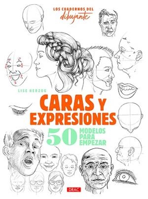 LOS CUADERNOS DEL DIBUJANTE. CARAS Y EXPRESIONES | 9788498746440 | HERZOG, LISE | Llibres Parcir | Librería Parcir | Librería online de Manresa | Comprar libros en catalán y castellano online