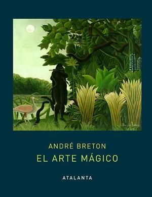EL ARTE MÁGICO | 9788494905483 | BRETON, ANDRÉ | Llibres Parcir | Llibreria Parcir | Llibreria online de Manresa | Comprar llibres en català i castellà online