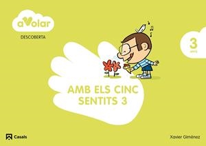 DESCOBERTA. AMB ELS CINC SENTITS 3. 3 ANYS. A VOLAR! | 9788421853931 | GIMÉNEZ BUENO, XAVIER MANEL | Llibres Parcir | Llibreria Parcir | Llibreria online de Manresa | Comprar llibres en català i castellà online