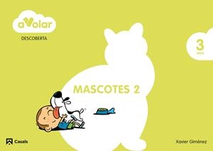 DESCOBERTA. MASCOTES 2. 3 ANYS. A VOLAR! | 9788421853924 | GIMÉNEZ BUENO, XAVIER MANEL | Llibres Parcir | Llibreria Parcir | Llibreria online de Manresa | Comprar llibres en català i castellà online