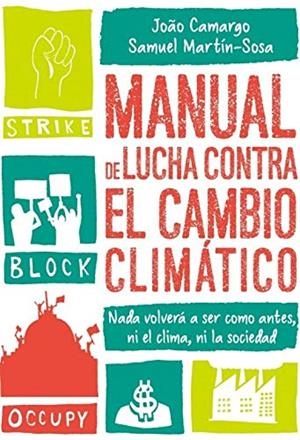 MANUAL DE LUCHA CONTRA EL CAMBIO CLIMÁTICO | 9788412013900 | JOAO, CAMARGO/ MARTÍN-SOSA RODRÍGUEZ, SAMUEL | Llibres Parcir | Librería Parcir | Librería online de Manresa | Comprar libros en catalán y castellano online
