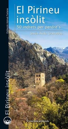 EL PIRINEU INSÒLIT | 9788490348789 | ÁVILA GRANADOS, JESÚS | Llibres Parcir | Llibreria Parcir | Llibreria online de Manresa | Comprar llibres en català i castellà online