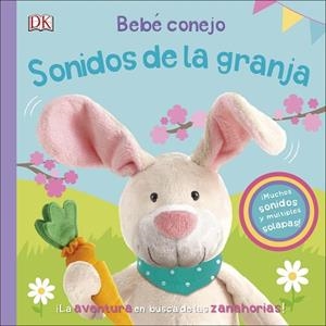 BEBÉ CONEJO. SONIDOS DE LA GRANJA | 9780241413180 | VARIOS AUTORES, | Llibres Parcir | Librería Parcir | Librería online de Manresa | Comprar libros en catalán y castellano online