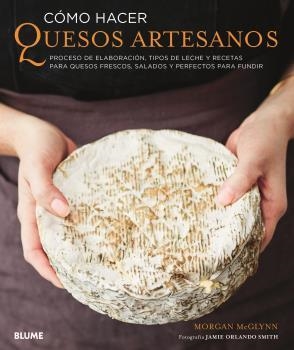 CÓMO HACER QUESOS ARTESANOS | 9788417757205 | MCGLYNN, MORGAN | Llibres Parcir | Llibreria Parcir | Llibreria online de Manresa | Comprar llibres en català i castellà online